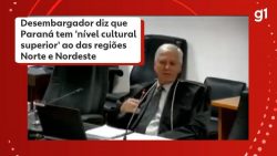 corregedor-determina-abertura-de-reclamacao-disciplinar-contra-desembargador-que-disse-que-parana-tem-‘nivel-cultural-superior’-ao-das-regioes-norte-e-nordeste